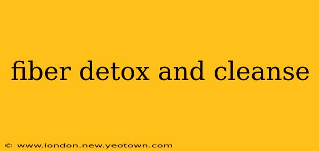 fiber detox and cleanse