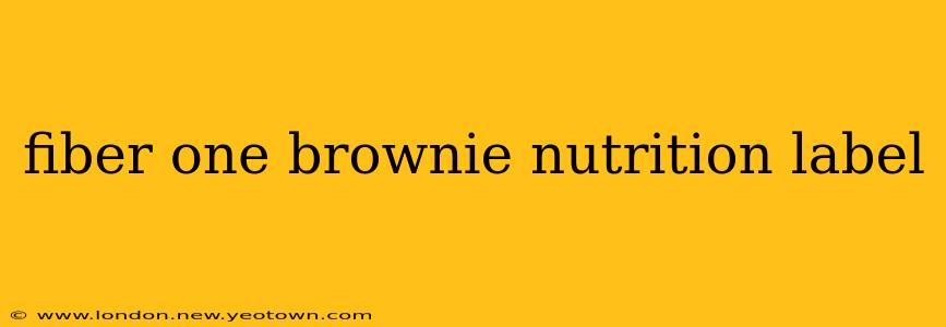 fiber one brownie nutrition label