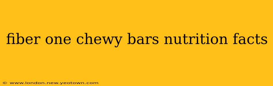 fiber one chewy bars nutrition facts
