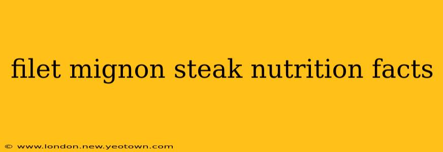 filet mignon steak nutrition facts