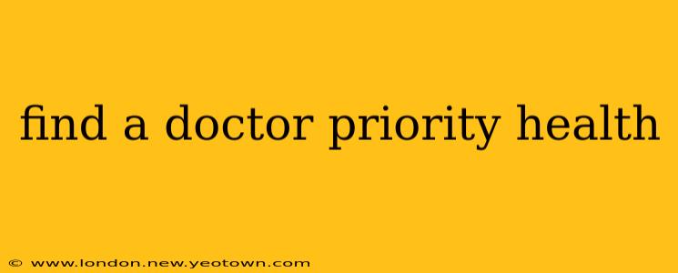 find a doctor priority health