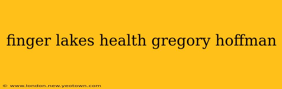 finger lakes health gregory hoffman