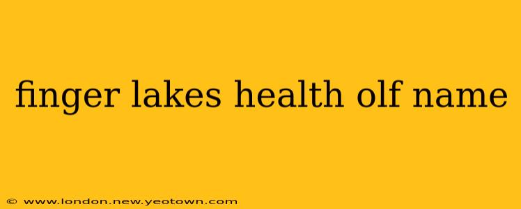 finger lakes health olf name