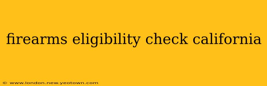firearms eligibility check california