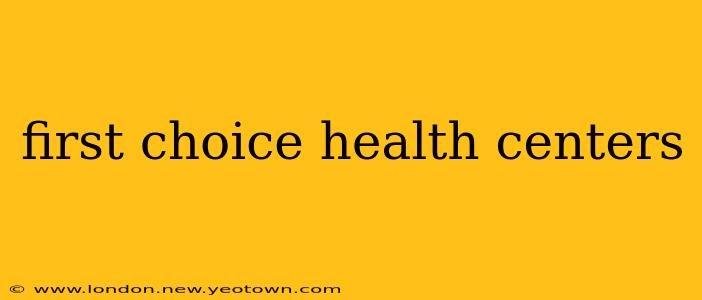 first choice health centers