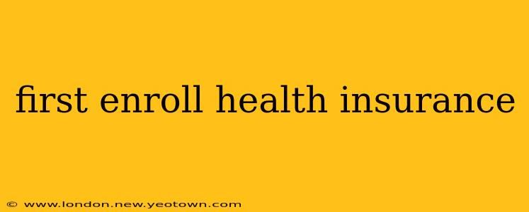 first enroll health insurance
