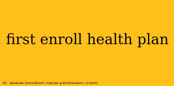 first enroll health plan