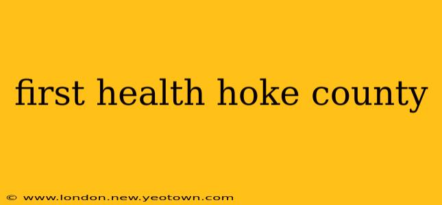 first health hoke county