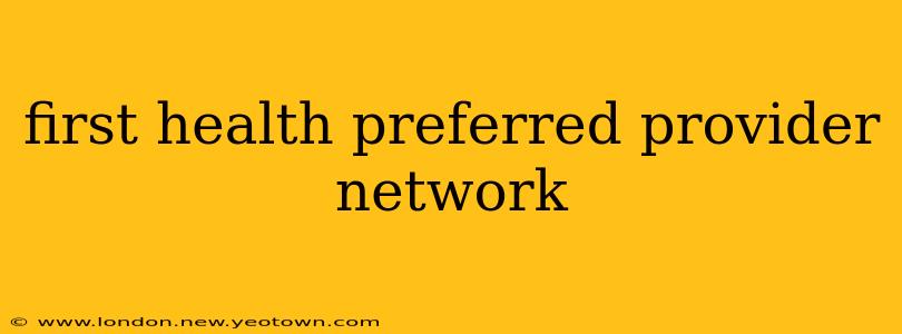 first health preferred provider network