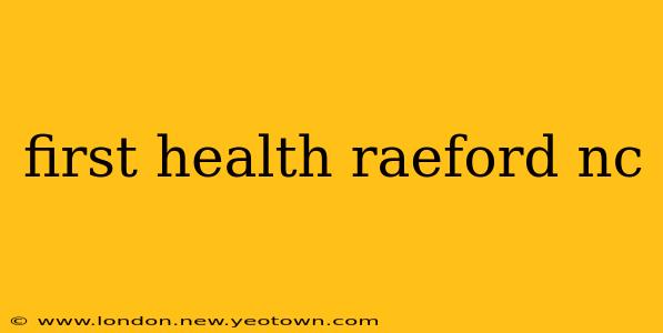 first health raeford nc