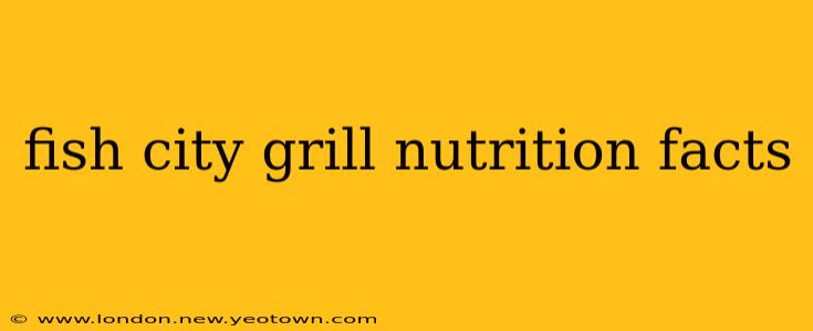 fish city grill nutrition facts