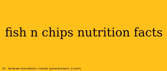 fish n chips nutrition facts