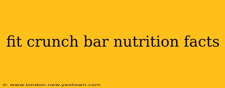fit crunch bar nutrition facts