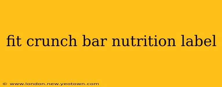 fit crunch bar nutrition label