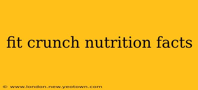 fit crunch nutrition facts