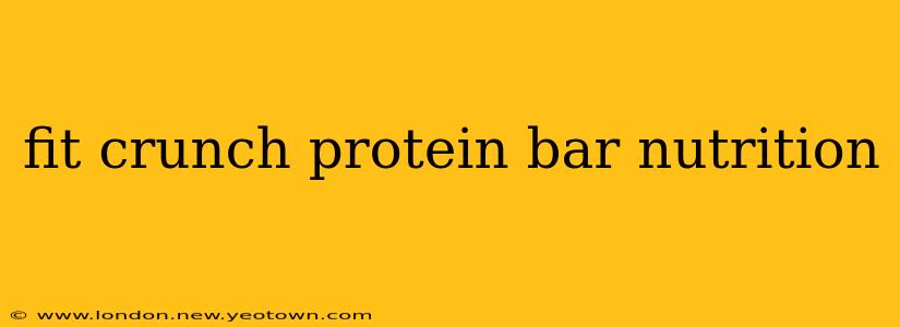 fit crunch protein bar nutrition
