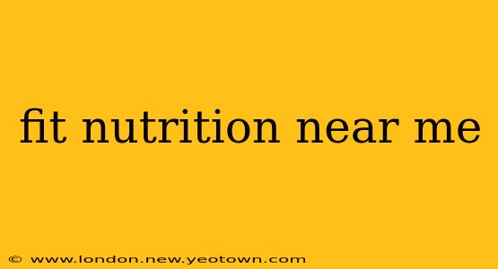 fit nutrition near me