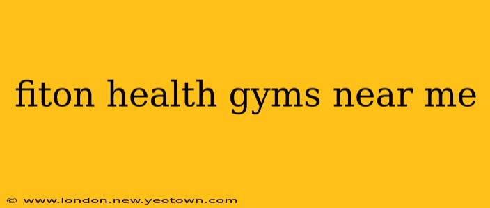 fiton health gyms near me
