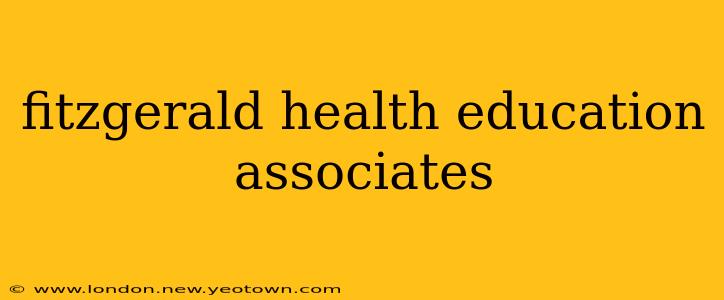 fitzgerald health education associates