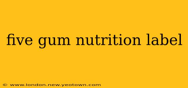 five gum nutrition label