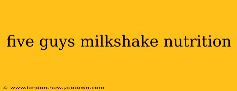 five guys milkshake nutrition