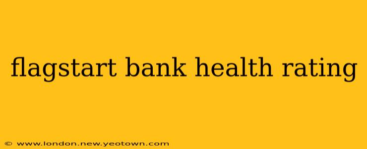 flagstart bank health rating