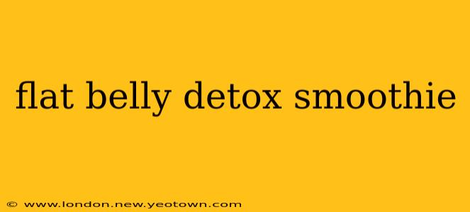 flat belly detox smoothie