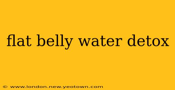 flat belly water detox