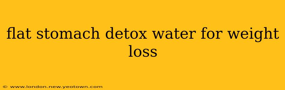 flat stomach detox water for weight loss