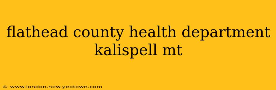 flathead county health department kalispell mt
