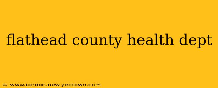 flathead county health dept