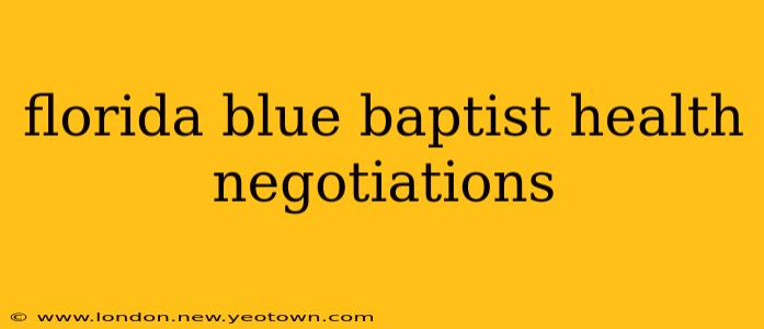 florida blue baptist health negotiations