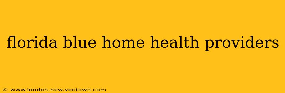 florida blue home health providers