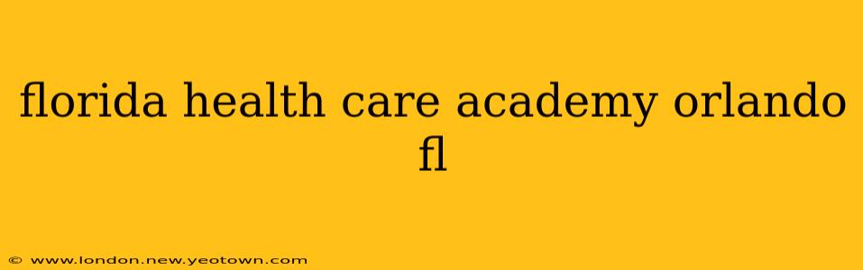 florida health care academy orlando fl