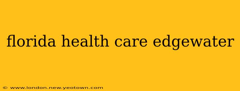 florida health care edgewater