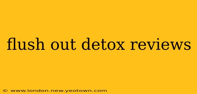 flush out detox reviews
