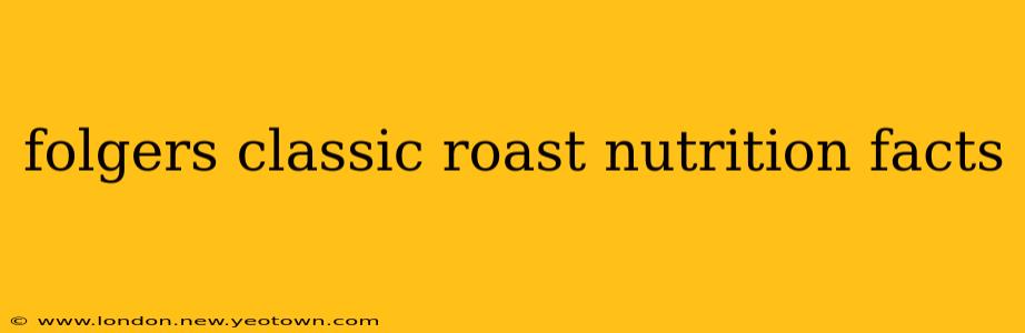 folgers classic roast nutrition facts