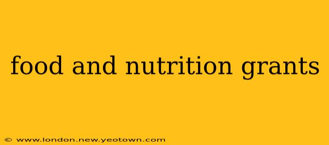 food and nutrition grants