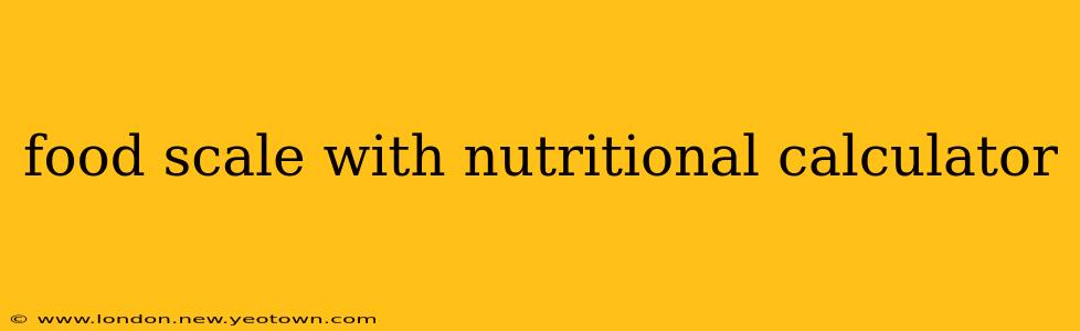 food scale with nutritional calculator