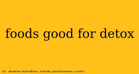 foods good for detox