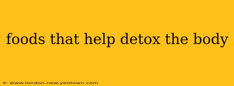 foods that help detox the body