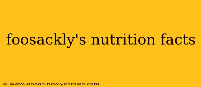 foosackly's nutrition facts