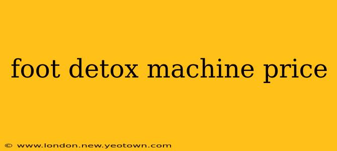 foot detox machine price