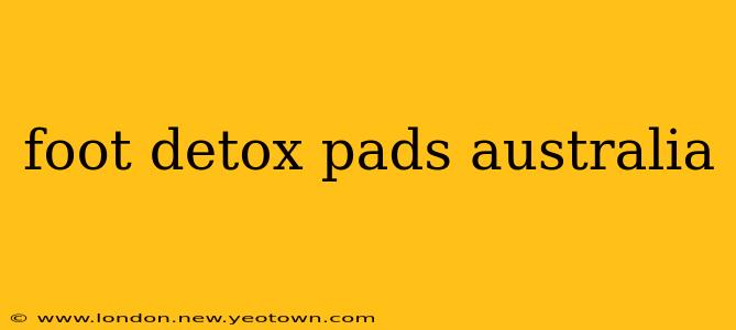 foot detox pads australia