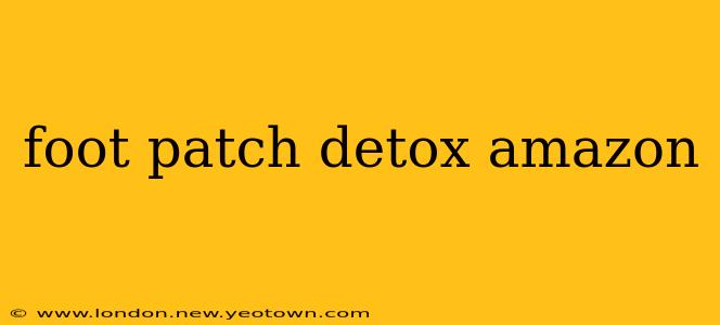 foot patch detox amazon