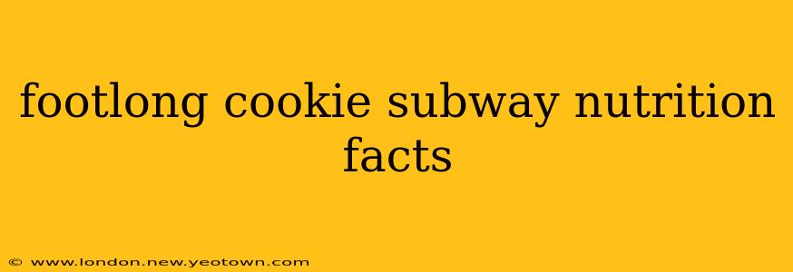 footlong cookie subway nutrition facts