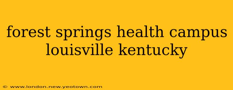forest springs health campus louisville kentucky