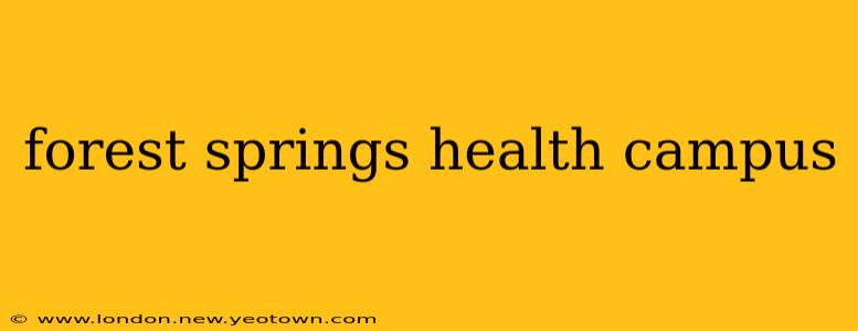 forest springs health campus