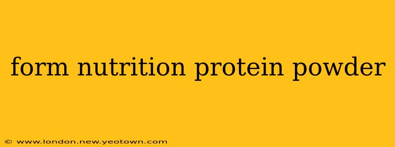 form nutrition protein powder