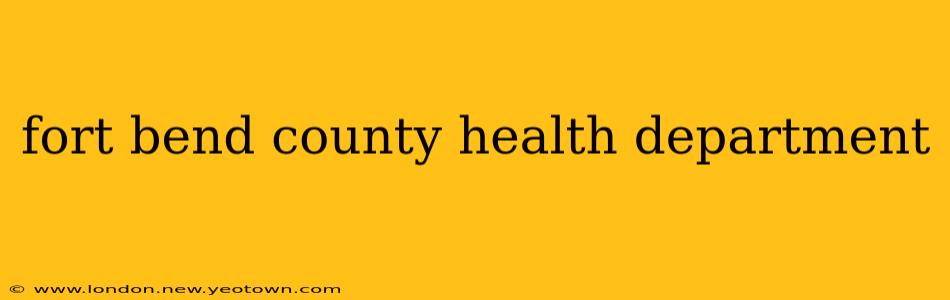 fort bend county health department